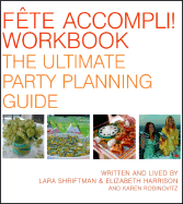 Fete Accompli! Workbook: The Ultimate Party Planning Guide