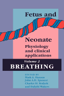 Fetus and Neonate: Physiology and Clinical Applications: Volume 2, Breathing