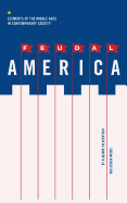 Feudal America: Elements of the Middle Ages in Contemporary Society