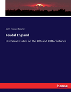 Feudal England: Historical studies on the XIth and XIIth centuries