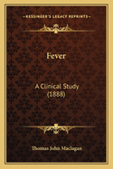 Fever: A Clinical Study (1888)