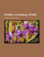 Fever, a Clinical Study