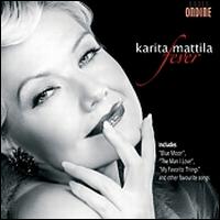 Fever - Karita Mattila