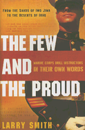 Few and the Proud: Marine Corps Drill Instructors in Their Own Words