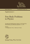 Few-Body Problems in Physics: Proceedings of the XIIIth European Conference on Few-Body Physics, Marciana Marina, Isola D'Elba, Italy, September 9-14, 1991