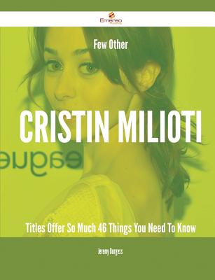 Few Other Cristin Milioti Titles Offer So Much - 46 Things You Need to Know - Burgess, Jeremy
