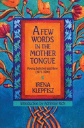 Few Words in the Mother Tongue - Klepfisz, Irena, and Rich, Adrienne Cecile (Designer)