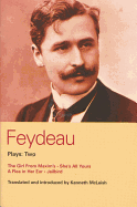 Feydeau Plays: 2: The Girl from Maxim's; She's All Yours; Jailbird