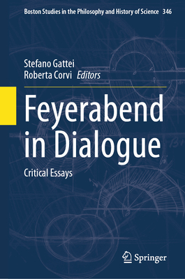 Feyerabend in Dialogue: Critical Essays - Gattei, Stefano (Editor), and Corvi, Roberta (Editor)