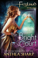 Feyland: The Bright Court