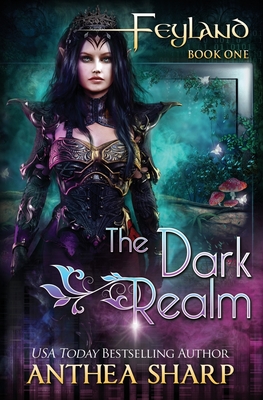 Feyland: The Dark Realm - Sharp, Anthea