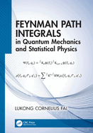 Feynman Path Integrals in Quantum Mechanics and Statistical Physics