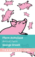 Fferm Anifeiliaid / Animal Farm: Tranzlaty Cymraeg English