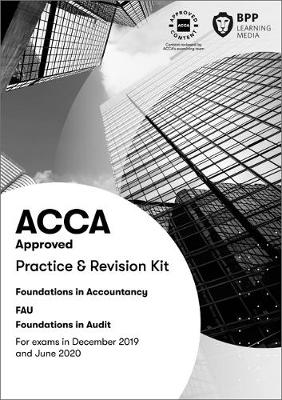 FIA Foundations in Audit (International) FAU INT: Practice and Revision Kit - BPP Learning Media