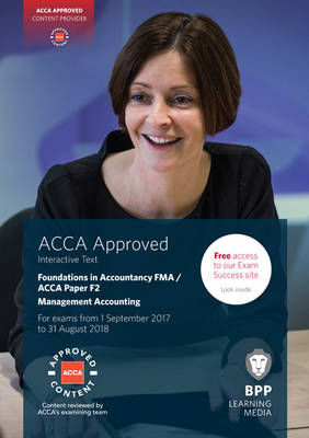 FIA Foundations in Management Accounting FMA (ACCA F2): Interactive Text - BPP Learning Media