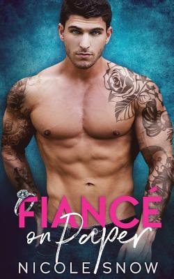 Fianc on Paper: A Billionaire Fake Marriage Romance - Snow, Nicole