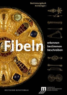 Fibeln: Erkennen - Bestimmen - Beschreiben