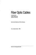 Fiber Optic Cables: Fundamentals * Cable Planning * Systems Planning