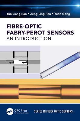 Fiber-Optic Fabry-Perot Sensors: An Introduction - Rao, Yun-Jiang, and Ran, Zeng-Ling, and Gong, Yuan