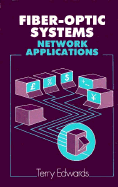 Fiber-Optic Systems: Network Applications - Edwards, Terry