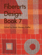 Fiberarts Design Book 7: A Lively Guide to Design Basics for Artists & Craftspeople - Lark Books (Editor)