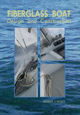 Fiberglass Boat Design and Construction - Scott, Robert J