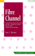 Fibre Channel: Gigabit Communications and I/O for Computer Networks