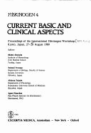 Fibrinogen 4: Current Basic and Clinical Aspects: Proceedings of the International Fibrinogen Workshop, Kyoto, Japan, 27-28 August 1989