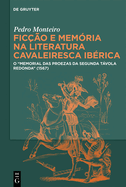 Fic??o E Mem?ria Na Literatura Cavaleiresca Ib?rica: O Memorial Das Proezas Da Segunda Tvola Redonda (1567)