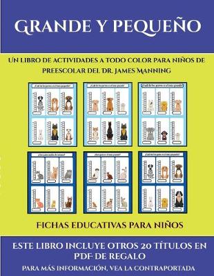 Fichas educativas para nios (Grande y pequeo): Este libro contiene 30 fichas con actividades a todo color para nios de 4 a 5 aos - Garcia, Santiago, and de Preescolar, Fichas (Producer)