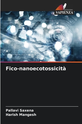 Fico-nanoecotossicit? - Saxena, Pallavi, and Mangesh, Harish