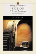 Fiction: A Pocket Anthology, (Penguin Academics Series) - Gwynn, R S (Editor)