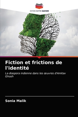 Fiction et frictions de l'identit - Malik, Sonia