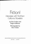 Fiction!: Interviews with Northern California Novelists - Tooker, Dan