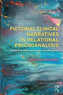 Fictional Clinical Narratives in Relational Psychoanalysis: Stories from Adolescence to the Consulting Room