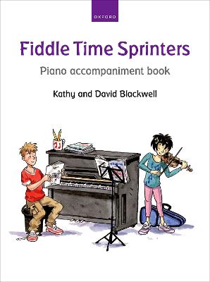Fiddle Time Sprinters Piano Accompaniment - Blackwell, Kathy (Composer), and Blackwell, David (Composer)