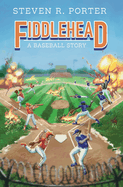 Fiddlehead: A Baseball Story