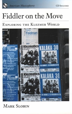 Fiddler on the Move: Exploring the Klezmer World - Slobin, Mark