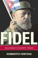Fidel: Hollywood's Favorite Tyrant