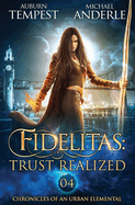 Fidelitas: Trust Realized: Chronicles of an Urban Elemental Book 4