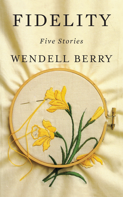 Fidelity: Five Stories - Berry, Wendell