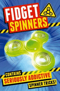 Fidget Spinners: Brilliant Tricks, Tips and Hacks