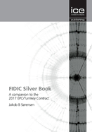 FIDIC Silver Book: A companion to the 2017 EPC/Turnkey Contract