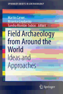 Field Archaeology from Around the World: Ideas and Approaches