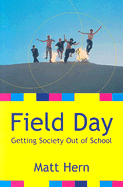 Field Day: Getting Society Out of School