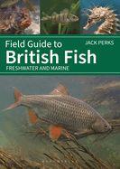 Field Guide to British Fish: Freshwater and Marine