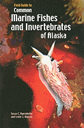 Field Guide to Common Marine Fishes and Invertebrates of Alaska