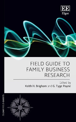 Field Guide to Family Business Research - Brigham, Keith H. (Editor), and Payne, G. T. (Editor)
