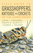 Field Guide to Grasshoppers, Katydids, and Crickets of the United States