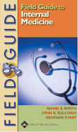 Field Guide to Internal Medicine - Smith, David S, MD (Editor), and Sullivan, Lynn E, MD (Editor), and Hay, Seonaid F, MD (Editor)